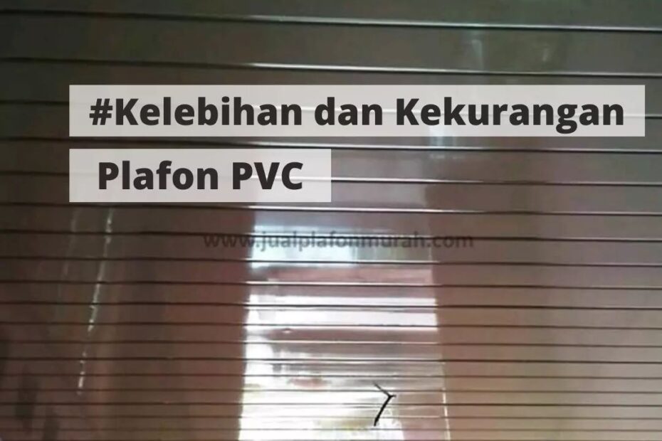 Kelebihan Kekurangan Plafon PVC